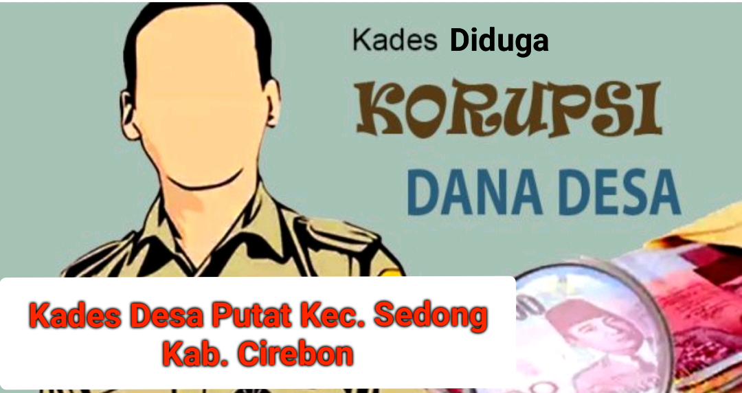  Desa Putat Terancam Sanksi Korupsi: Dana Desa Rp 343 Juta Diduga Diselewengkan, Aparat Diminta Turun Tangan